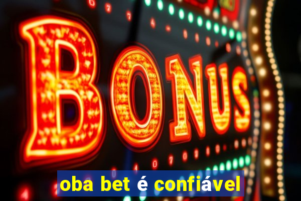 oba bet é confiável
